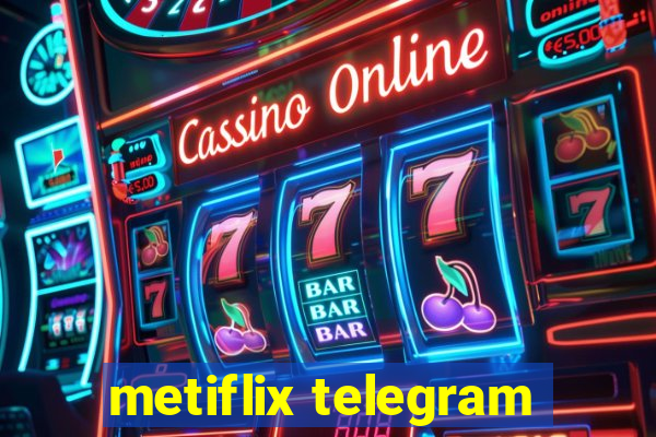 metiflix telegram